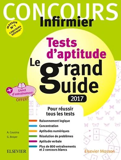 Concours Infirmier - Tests d'aptitude Le grand guide - IFSI 2017: Avec livret d'entraînement détachable