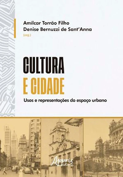Cultura e Cidade: Usos e Representações do Espaço Urbano