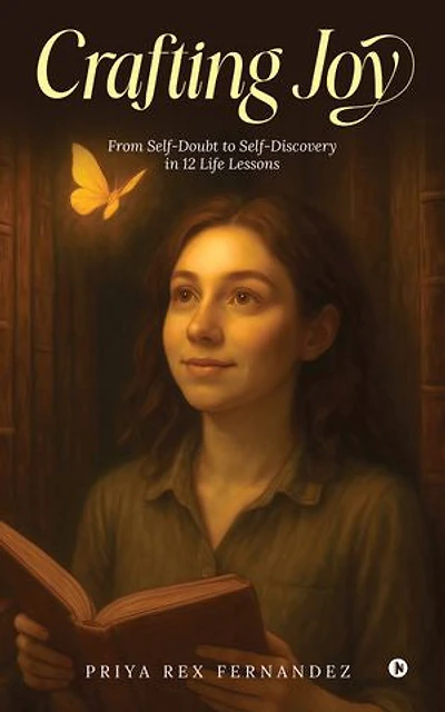 Crafting Joy: From Self-Doubt to Self-Discovery in 12 Life Lessons