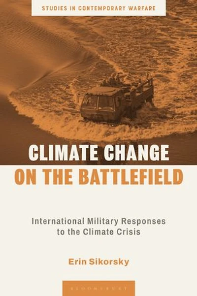 Climate Change on the Battlefield: International Military Responses to Crisis