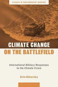 Climate Change on the Battlefield: International Military Responses to Crisis