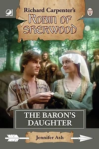 Robin of Sherwood - The Baron's Daughter: from Richard Carpenter's Robin of Sherwood