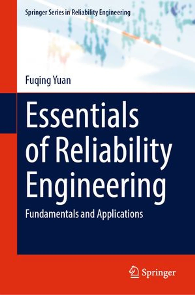 Essentials of Reliability Engineering: Fundamentals and Applications