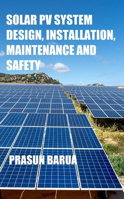 Solar PV System Design, Installation, Maintenance and Safety