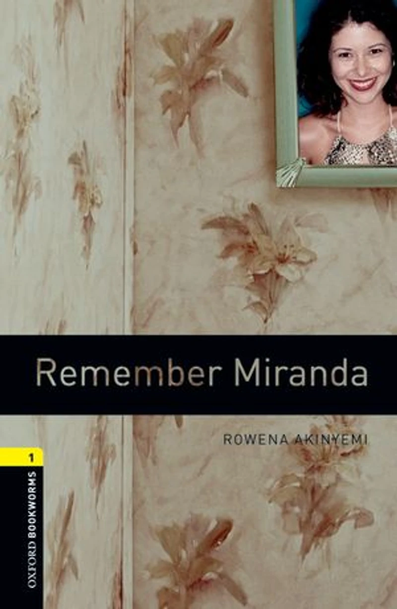 Oxford Bookworms Library, New Edition: Level 1 (400 headwords) Remember Miranda