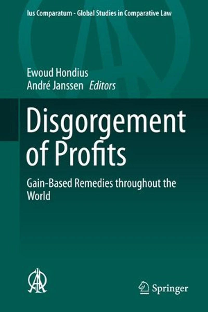 Disgorgement Of Profits: Gain-based Remedies Throughout The World