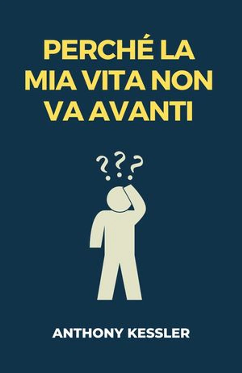 Perché la Mia Vita Non Va Avanti
