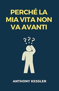 Perché la Mia Vita Non Va Avanti