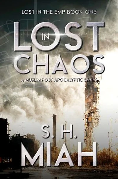 Lost in Chaos: A Post Apocalyptic EMP Thriller
