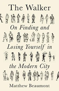 The Walker: On Finding And Losing Yourself Modern City