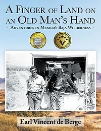 A Finger of Land on an Old Man's Hand: Adventures Mexico's Baja Wilderness