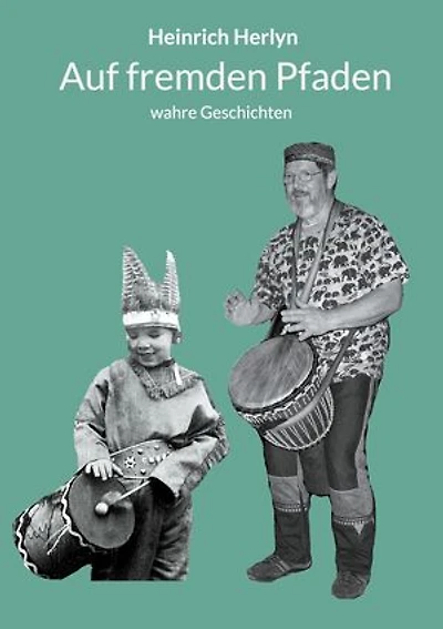 Auf fremden Pfaden: wahre Geschichten