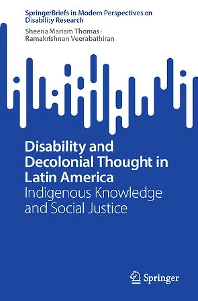 Disability and Decolonial Thought Latin America: Indigenous Knowledge Social Justice