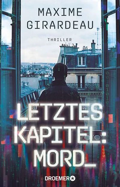 Letztes Kapitel: Mord: Thriller | Ein KI-Thriller, der die Grenzen von Realität und Fiktion verschwimmen lässt