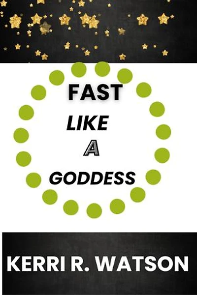 Fast Like A Goddess: A woman's roadmap to transforming body and mind, ignite fat loss, supercharge energy, and reclaim hormonal balance through the power of fasting.