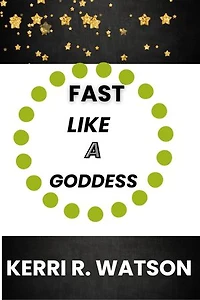 Fast Like A Goddess: A woman's roadmap to transforming body and mind, ignite fat loss, supercharge energy, and reclaim hormonal balance through the power of fasting.