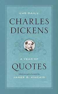 The Daily Charles Dickens: A Year of Quotes