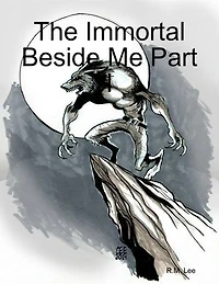 The Immortal Beside Me Part I