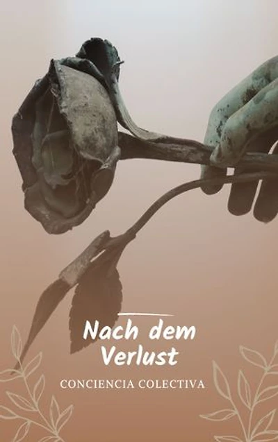 Nach dem Verlust: Die 33 wichtigsten Tipps zur Bewältigung des Todes eines geliebten Menschen