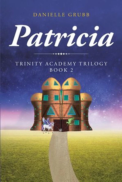 Patricia: Trinity Academy Trilogy Book 2