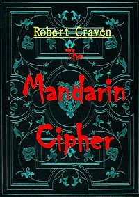 The Mandarin Cipher: A Wentworth & Devereux adventure