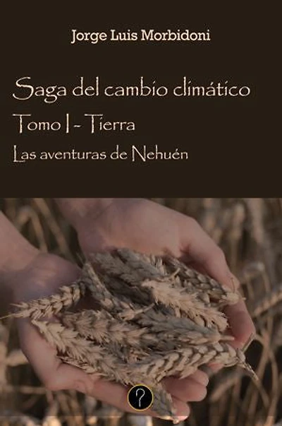 Las aventuras de Nehuén: Tomo I - Tierra