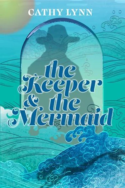 The Keeper & the Mermaid: The Keeper Series, Book 1