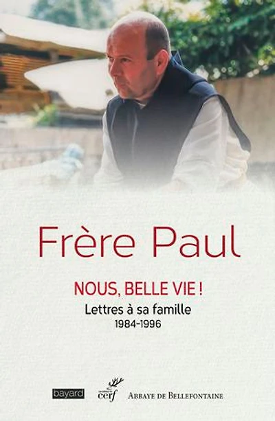 Nous, belle vie ! : lettres à sa famille 1984-1996: