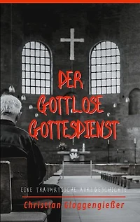 Der gottlose Gottesdienst: Eine traumatische Kurzgeschichte