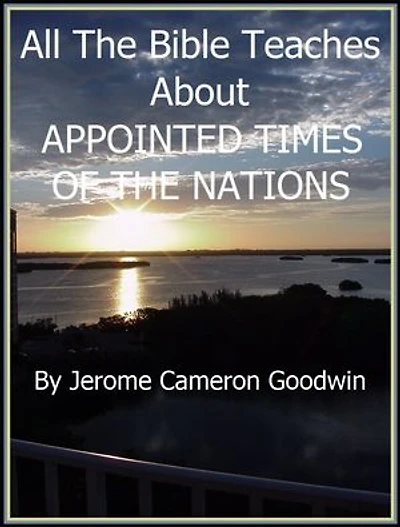 APPOINTED TIMES OF THE NATIONS: An Exhaustive Study On This Subject