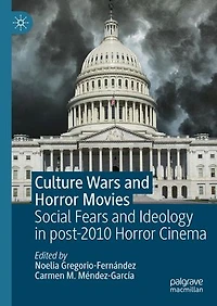Culture Wars and Horror Movies: Social Fears Ideology post-2010 Cinema