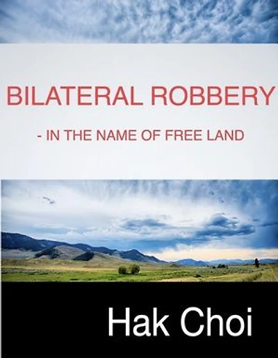 Bilateral Robbery - in the Name of Free Land