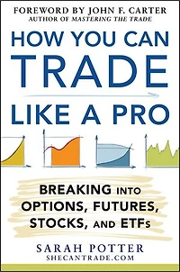 How You Can Trade Like a Pro: Breaking into Options, Futures, Stocks, and Etfs: ETFs