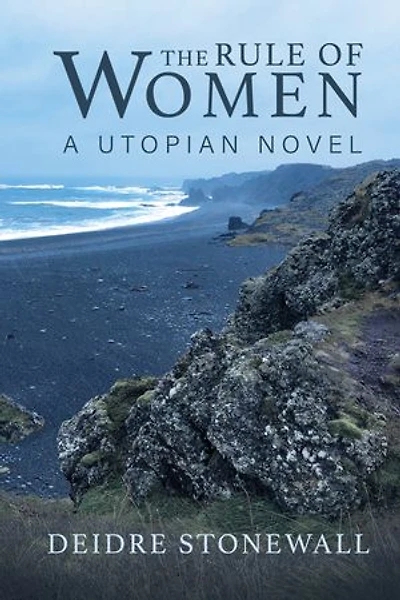 The Rule of Women: A Utopian Novel