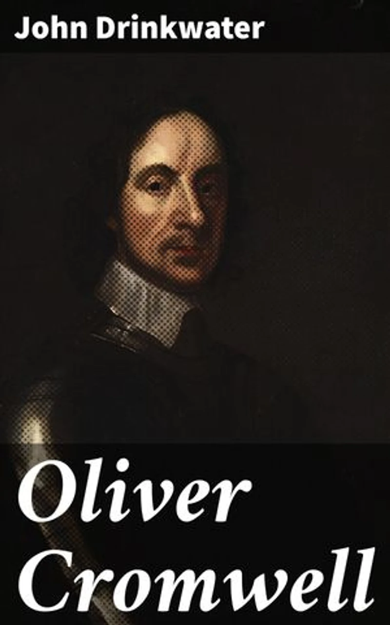 Oliver Cromwell: A Play