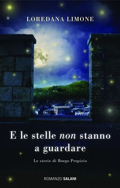 E le stelle non stanno a guardare: Le storie di Borgo Propizio
