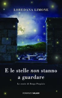E le stelle non stanno a guardare: Le storie di Borgo Propizio