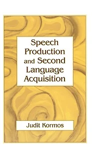 Speech Production and Second Language Acquisition