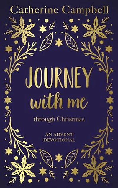 Journey With Me Through Christmas: An advent devotional