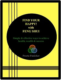 Find Your Happy! With Feng Shui: Simple & effective ways to achieve health, wealth & success with Feng Shui