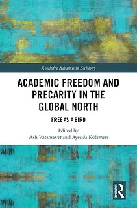 Academic Freedom and Precarity the Global North: Free as a Bird