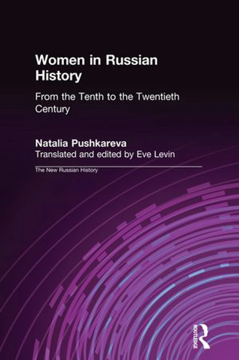 Women Russian History: From the Tenth to Twentieth Century