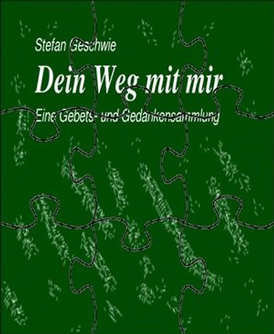 Dein Weg mit mir: Eine Gebets- und Gedankensammlung