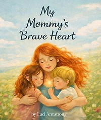 My Mommy's Brave Heart