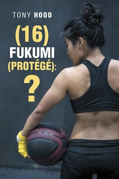 (16) Fukumi (Protégé): ?