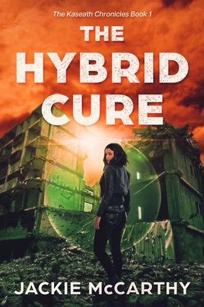 The Hybrid Cure: A YA Sci-Fi Post-Apocalyptic Adventure