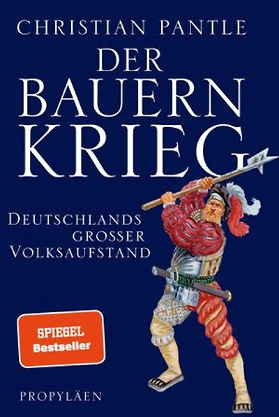 Der Bauernkrieg: Deutschlands großer Volksaufstand | Der SPIEGEL-Bestseller zum 500. Jahrestag