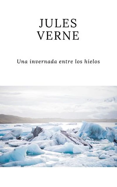 Una invernada entre los hielos