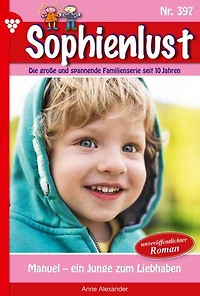 Manuel – ein Junge zum Liebhaben: Sophienlust 397 – Familienroman