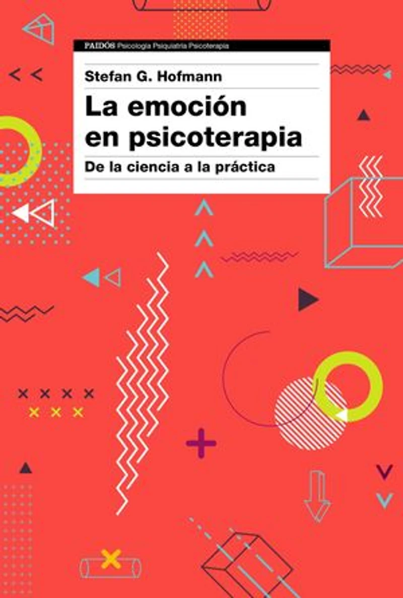 La emoción en psicoterapia: De la ciencia a la práctica